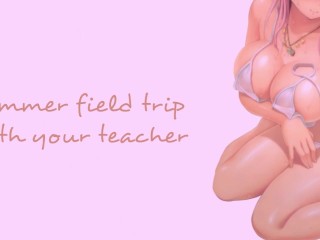 Field trip with your teacher teacher asmr...