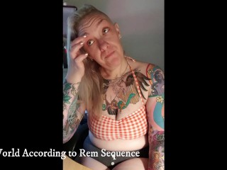 The World According To Rem Sequence_#8