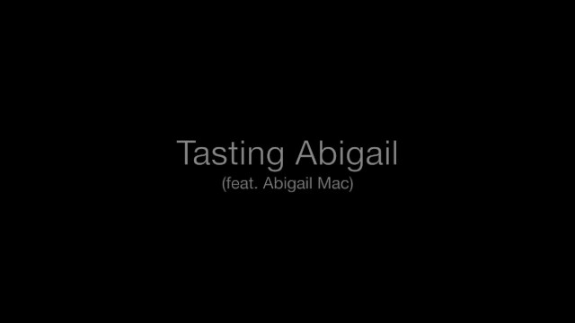 Tasting Abigail Mac - Abigail Mac, Kali Roses