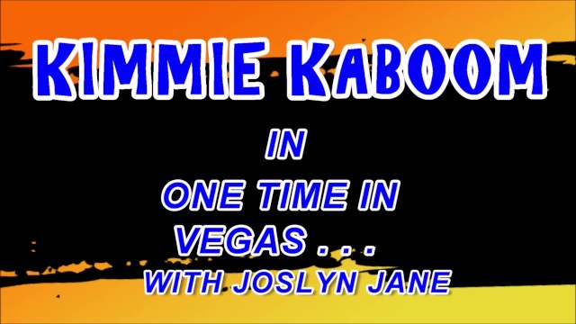 ONE TIME IN VEGAS . . . WITH JOSLYN TRAILER - Kimmie Kaboom