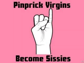 Pinprick VirginsBecome Sissies [AudioOnly]
