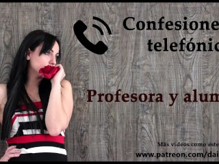 Confesión Telefónica En Español, Una Profesora Y Su Alumno