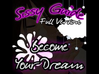 Sissy Guide Full Version Become Your Dream