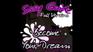 Full Version Sissy Guide Become Your Dream