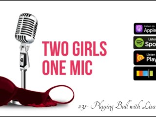#31- Playing Ball with Lisa Ann (Two Girls One Mic: ThePorncast)