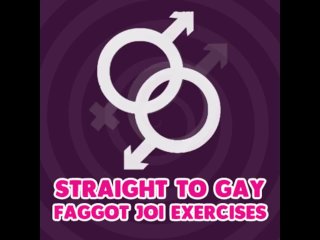 Straight to Gay_Faggot JOI_Exercises