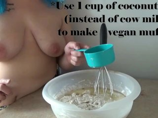 Baking With Bulma 1_Vegan Banana Muffins Topless Cooking BananaBread
