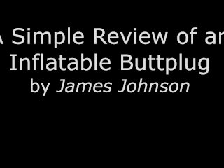 A Simple Review Of An Inflatable Buttplug