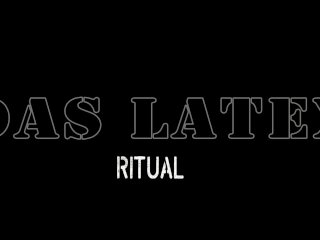 Das Latex Ritual