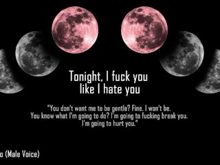 Tonight, I'M Going To Fuck You Like I Hate You [Erotic Audio]
