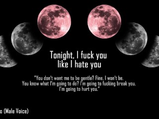 Tonight, I'm Going To Fuck_You Like I Hate You [Erotic Audio]