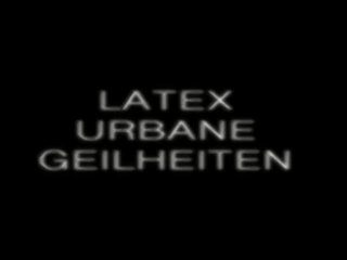Latex Urbane Geilheiten