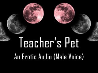 Teacher\'s Pet [Erotic Audio]