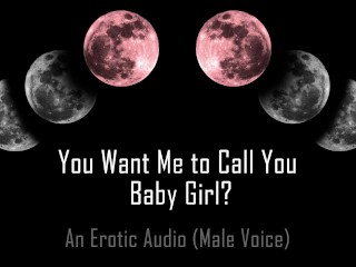 You WantMe to Call You… Baby Girl? [Erotic Audio]_[DD/lg]