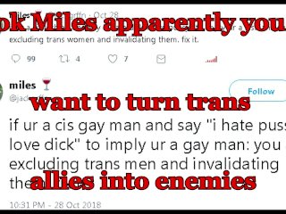 Ok Miles Apparently You Want To Turn Trans Allies Into Enemies