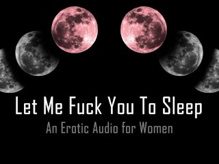 Let Me Fuck You To Bed [Erotic Audio For Women]