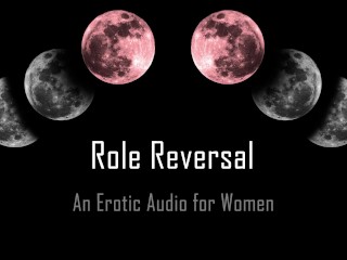 Role_Reversal [Erotic Audio for Women]_[Msub]