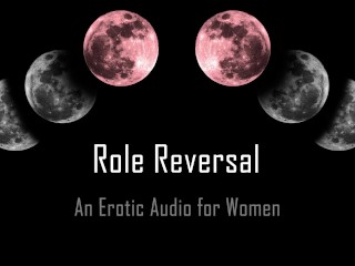 Role_Reversal [Erotic Audio for_Women] [Msub]
