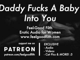 Daddy Fucks A Baby Into You (Erotic Audio For Women)