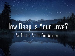 HowDeep Is Your Love? [EroticAudio for Women] [Anniversary] [Spanking]