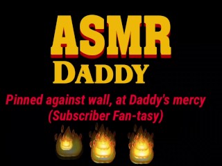DaddyFucks Sub Slut Up Against Wall Until She Creams (ASMR Daddy_/ BDSM)