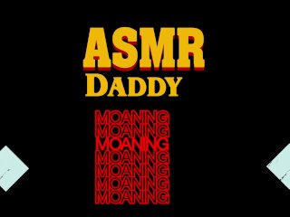 Daddy_Moans, Grunts and Masturbates (quiet ASMR EroticAudio)