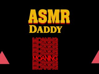 Daddy moans, grunts and masturbates (quietASMR eroticaudio)