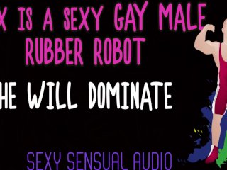 Alex Is A Sexy Gay Robot And He Will Dominate You