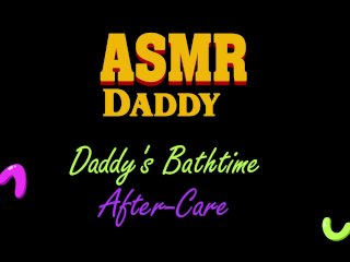 Daddy's Bath Time Aftercare, Gentle Audio Only, Soft Daddy, Asmr