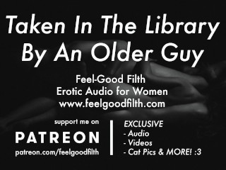 An Experienced Older Guy Takes You In The_Library (Erotic Audio for Women)