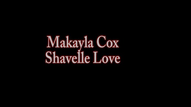 Ass Fucked Makayla Cox  - Makayla Cox, Shavelle Love