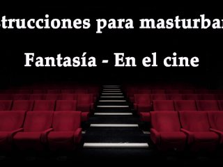 Joi - Masturbándote En El Cine, Fantasía En Español