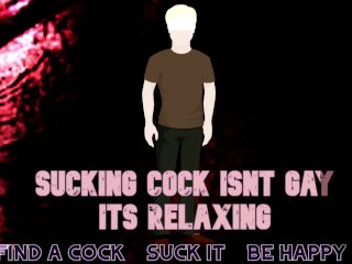 SUCKING COCK_ISNT GAY ITS RELAXING