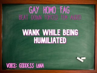 Wank While Being Humiliated Gay Homo Fag Audio