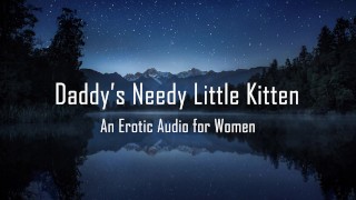 Male Moaning Erotic Audio For Women Daddy's Needy Little Kitten