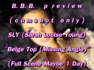 B.b.b.preview: S.l.y. Beige Top (Missing Angle)(Cum Only) Wmv With Slomo