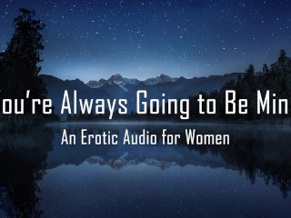 You're Always Going to Be Mine[Erotic Audio for_Women] 
