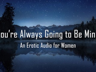 You're Always Going to Be Mine [Erotic Audio for_Women] 