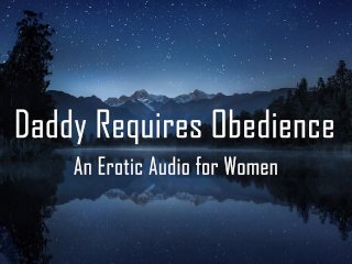 Daddy Requires Obedience [Erotic AudioFor Women][DD/lg] [Rough]