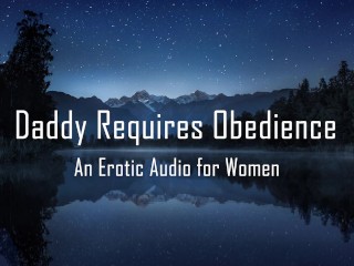 Daddy Requires Obedience [Erotic Audio for Women]_[DD/lg] [Rough]