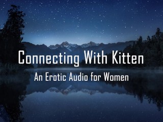 Connecting With Kitten[Erotic Audiofor Women] [Sweet] 