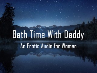 Bath Time With Daddy [Erotic Audiofor Women]_[Pussy Licking]
