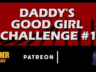 Daddy's Good Girl_Challenge #1 - Slut Homework /_Audio Instructions