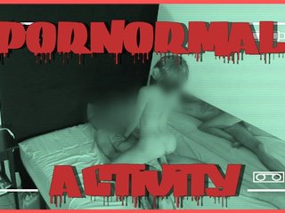 Pornormal Activity