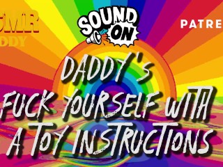 Daddy Audio Instructions - Fuck Yourself With Your_Toy