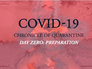 Covid-19: Chronicle Of Quarantine Day 0