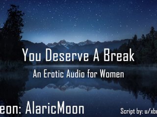 You Deserve A Break [Erotic Audio for_Women]