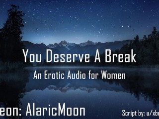 You Deserve A Break[Erotic Audio_for Women]