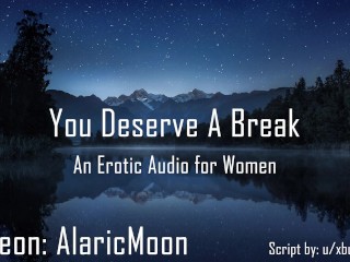 You Deserve_A Break [Erotic Audio for_Women]