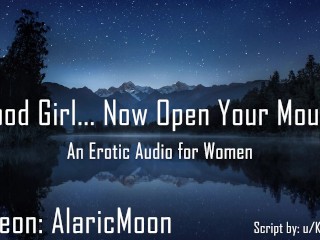 Good Girl... Now Open_Your Mouth [Erotic Audio_for Women]